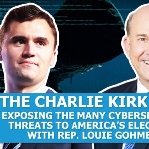 EXPOSING the MANY Cybersecurity Threats to America's Elections with Rep. Louie Gohmert