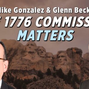 The Left Favors Identity Politics Over Historical Truths: Mike Gonzalez on Glenn Beck Program