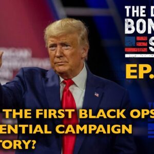 Ep. 1462 Is This The First Black Ops Presidential Campaign in History? - The Dan Bongino Show®