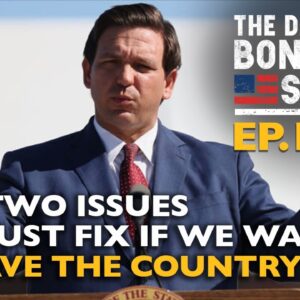 Ep. 1465 The Two Issues We Must Fix If We Want To Save The Country - The Dan Bongino Show®