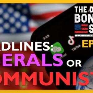 Ep. 1471 News Headlines: Communists or Liberals? - The Dan Bongino Show®