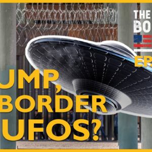 Ep. 1482 Trump, The Border, and UFOs? - The Dan Bongino Show®