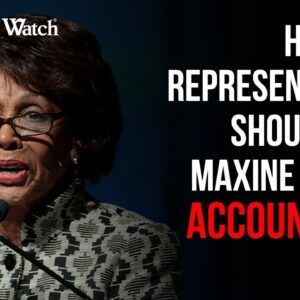 Congress MUST Hold Maxine Waters Accountable over Incitement, Jury Intimidation