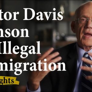 Victor Davis Hanson on Illegal Immigration | Highlights Ep.35