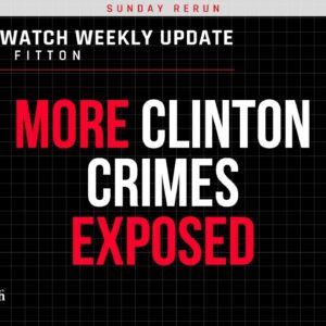 SUNDAY RERUN: Clinton Crimes Exposed, Biden Corruption is a Family Affair, DOJ Threatens Your Rights