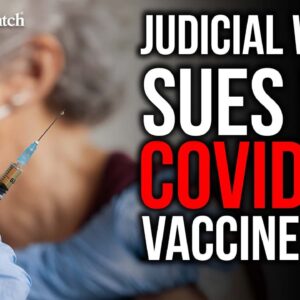 Another Covid-Vaccine Cover-Up -- Judicial Watch Sues!
