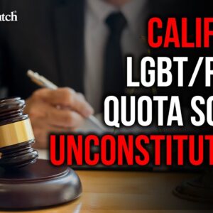 Racial/LGBT Quota Mandate Ruled UNCONSTITUTIONAL in California--MAJOR Judicial Watch Victory