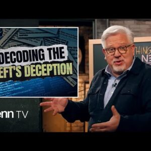 Decoding DECEPTION: How to Fight the Left’s War on Truth | Glenn TV | Ep 183