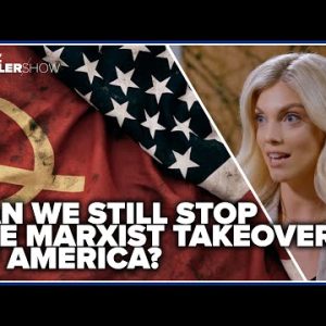 Can we still stop the Marxist takeover of America?
