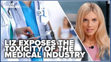 Liz exposes the toxicity of the medical industry