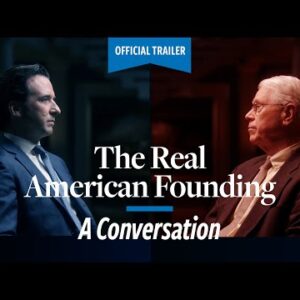 The Real American Founding: A Conversation | Official Trailer