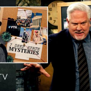 Unsolved Mysteries: 7 Deep-State SECRETS Biden Wants Buried | Glenn TV | Ep 238