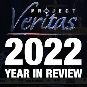 Project Veritas 2022 Year-in-Review
