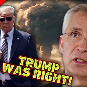 NATO in PANIC Mode amid Heightened Nuclear Threat, Proving Trump was RIGHT All Along