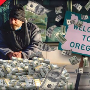 Welcome to Oregon - Where it Pays to be Homeless!