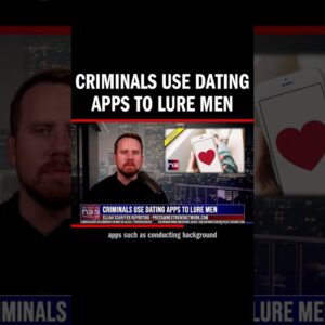 Criminals Use Dating Apps to Lure Men