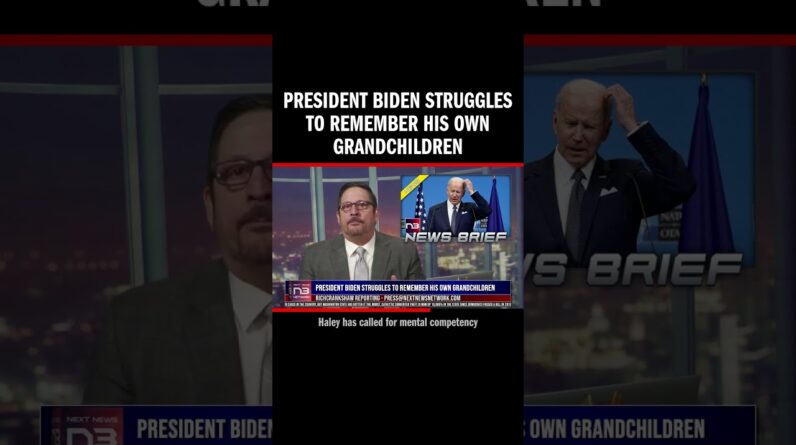 President Biden Struggles to Remember His Own Grandchildren