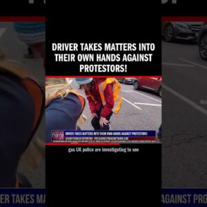 Driver Takes Matters into Their Own Hands Against Protestors!