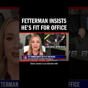 FETTERMAN INSISTS HE'S FIT FOR OFFICE