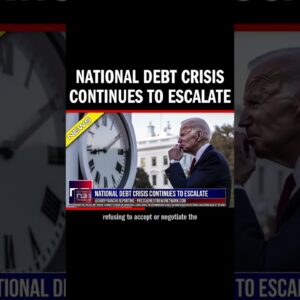 National Debt Crisis Continues to Escalate