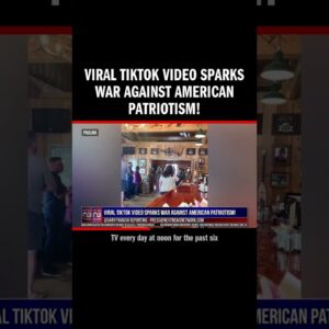 Viral TikTok Video Sparks War Against American Patriotism!
