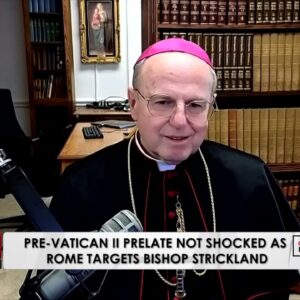 Pre-Vatican II Prelate Not Shocked As Rome Targets Conservative Bishop Strickland