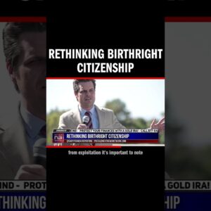 Rethinking Birthright Citizenship