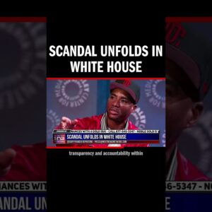 Scandal Unfolds in White House