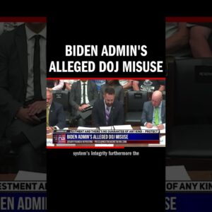 Biden Admin's Alleged DOJ Misuse
