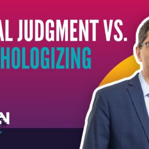 Justice, Moral Judgment, and the Danger of Psychologizing by Onkar Ghate