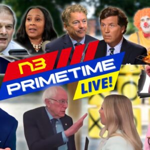 LIVE! N3 PRIME TIME: Trump, TikTok, Pelosi's Speech, Bernie's Plan, Jordan vs. Willis