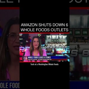 Amazon shuts down 6 Whole Foods Outlets