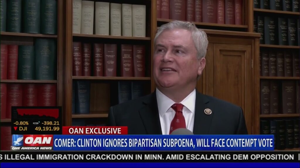 Comer: Clinton Ignores Bipartisan Subpoena, Will Face Contempt Vote