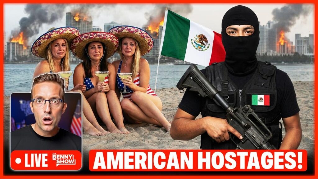 Benny Johnson Reports Mexico in Collapse as Americans Held Hostage amid Cartel Rampages Benny Johnson Reports Mexico in Collapse as Americans Held Hostage amid Cartel Rampages