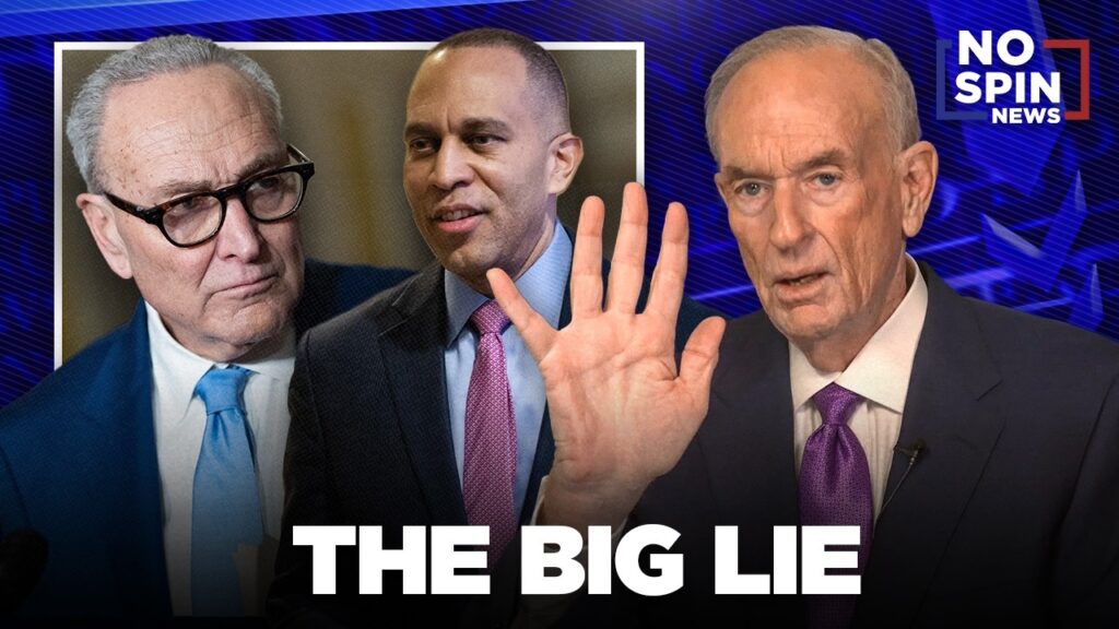 THE BIG LIE — Bill OReilly on Why the Democrats REALLY Want to Shutdown the Government THE BIG LIE — Bill OReilly on Why the Democrats REALLY Want to Shutdown the Government